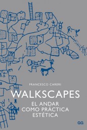 Walkscapes, el andar como práctica estética